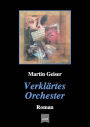 Verklärtes Orchester: Roman