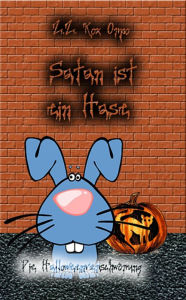 Title: Satan ist ein Hase Die Halloweenverschwörung, Author: Z.Z. Rox Orpo