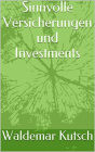 Sinnvolle Versicherungen und Investments