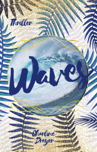 Title: Waves, Author: Charline Dreyer