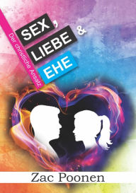 Title: Sex, Liebe und Ehe: Der christliche Ansatz, Author: Zac Poonen