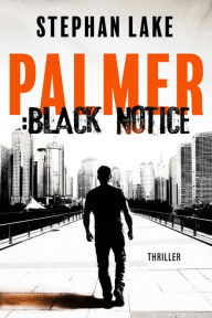 Title: Palmer :Black Notice, Author: Stephan Lake