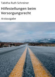 Title: Hilfestellungen beim Versorgungsrecht: Arztausgabe, Author: Tabitha Ruth Schreiner