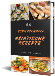 Title: 66 Asiatische Rezepte, Author: Rüdiger Küttner-Kühn