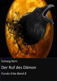 Title: Der Ruf des Dämon: Furuks Erbe Band 8, Author: Solveig Kern