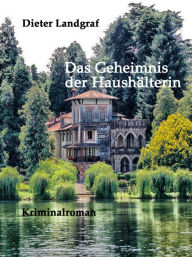 Title: Das Geheimnis der Haushälterin: Kriminalroman, Author: Dieter Landgraf