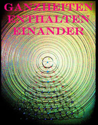 Title: Ganzheiten enthalten einander, Author: Kurt Gminder