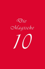 Title: Die Magische 10: Ein kunstphilosophischer Roman von Alf Harbich, Author: Alf Harbich