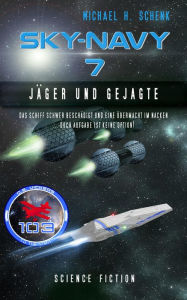 Title: Sky-Navy 07 - Jäger und Gejagte, Author: Michael Schenk
