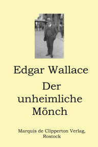 Title: Der unheimliche Mönch, Author: Edgar Wallace