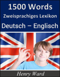 Title: 1500 Words: Zweisprachiges Lexikon Deutsch-Englisch, Author: Henry Ward