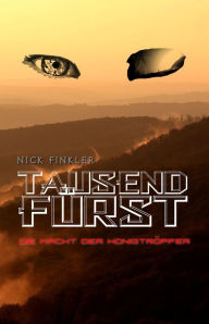 Title: Tausendfürst: Die Macht der Honigtröpfer, Author: Nick Finkler