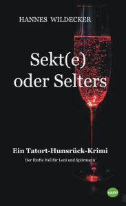 Title: Sekt(e) oder Selters, Author: Hannes Wildecker