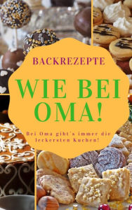 Title: Backrezepte wie bei OMA, Author: Ruediger Kuettner-Kuehn