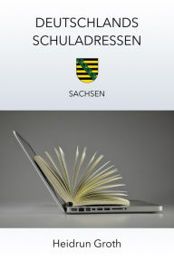 Title: Deutschlands Schuladressen: Sachsen, Author: Heidrun Groth