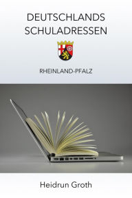 Title: Deutschlands Schuladressen: Rheinland-Pfalz, Author: Heidrun Groth