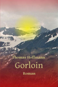 Title: Gorloin: Roman, Author: Thomas Hoffmann