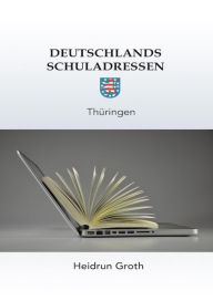 Title: Deutschlands Schuladressen: Thüringen, Author: Heidrun Groth