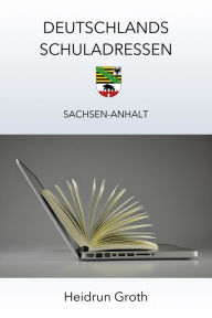 Title: Deutschlands Schuladressen: Sachsen-Anhalt, Author: Heidrun Groth