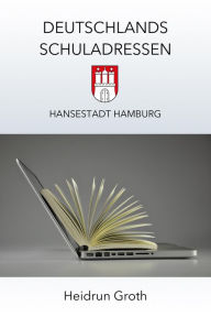 Title: Deutschlands Schuladressen: Hansestadt Hamburg, Author: Heidrun Groth