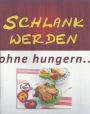 Schlank werden ohne hungern: Ratgeber für Intervallfasten, Diät 5:2 und andere Diäten mit vielen Rezepten sowie gegen Fettleibigkeit