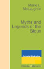 Myths and Legends of the Sioux