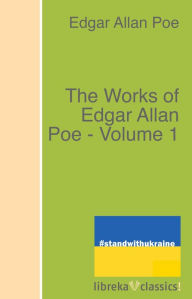 Title: The Works of Edgar Allan Poe - Volume 1, Author: Edgar Allan Poe