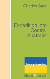 Title: Expedition into Central Australia, Author: Charles Sturt