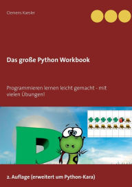 Title: Das große Python Workbook: Programmieren lernen leicht gemacht - mit vielen Übungen!, Author: Clemens Kaesler