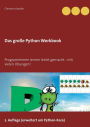 Das große Python Workbook: Programmieren lernen leicht gemacht - mit vielen Übungen!