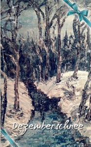 Title: Dezemberschnee, Author: Stephanie Mattner