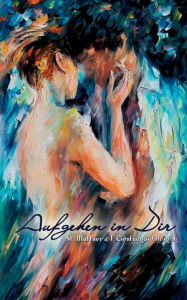Title: Aufgehen in Dir, Author: Stephanie Mattner