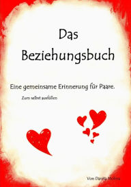 Title: Das Beziehungsbuch: Eine gemeinsame Erinnerung zum selbst ausfüllen, Author: Danita Molina