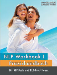 Title: NLP Workbook I: Praxishandbuch fÃ¯Â¿Â½r NLP-Basic und NLP-Practitioner, Author: Benedikt Ahlfeld