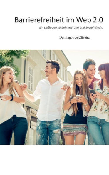 Barrierefreiheit im Web 2.0: Ein Leitfaden zu Behinderung und Social Media