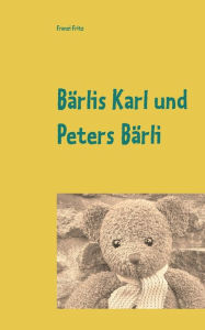 Title: Bärlis Karl und Peters Bärli, Author: Franzi Fritz