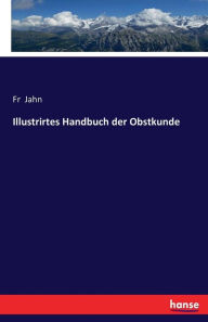 Illustrirtes Handbuch der Obstkunde