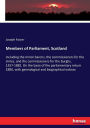 Members of Parliament, Scotland: including the minor barons, the commissioners for the shires, and the commissioners for the burghs, 1357-1882. On the basis of the parliamentary return 1880, with genealogical and biographical notices