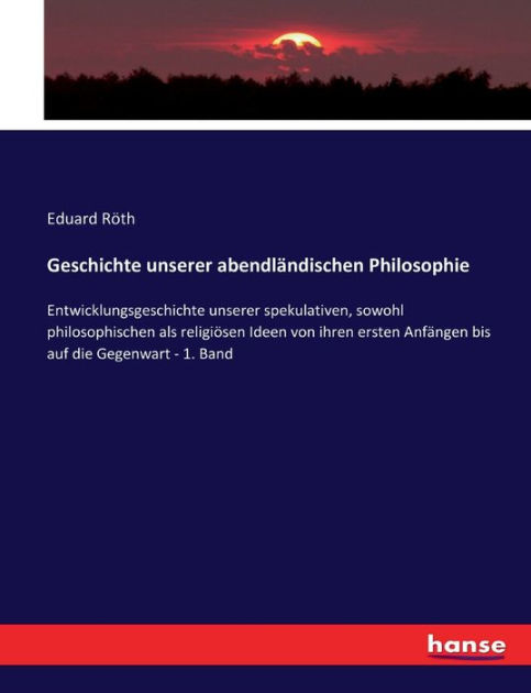 Geschichte unserer abendländischen Philosophie Entwicklungsgeschichte