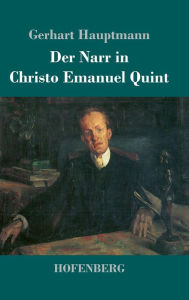Title: Der Narr in Christo Emanuel Quint: Roman, Author: Gerhart Hauptmann