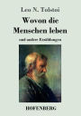 Wovon die Menschen leben: und andere Erzählungen