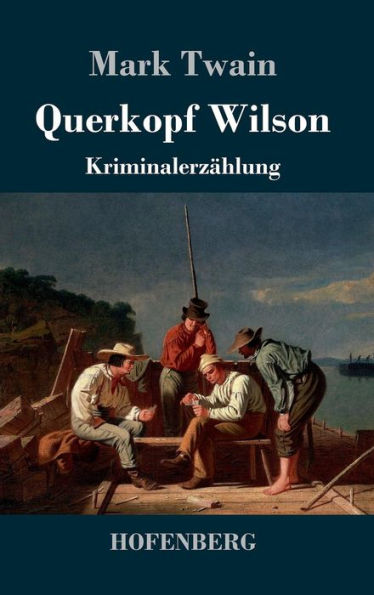 Querkopf Wilson: Kriminalerzählung