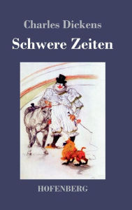 Title: Schwere Zeiten, Author: Charles Dickens