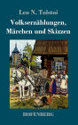 Volkserzählungen, Märchen und Skizzen