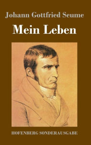 Title: Mein Leben, Author: Johann Gottfried Seume