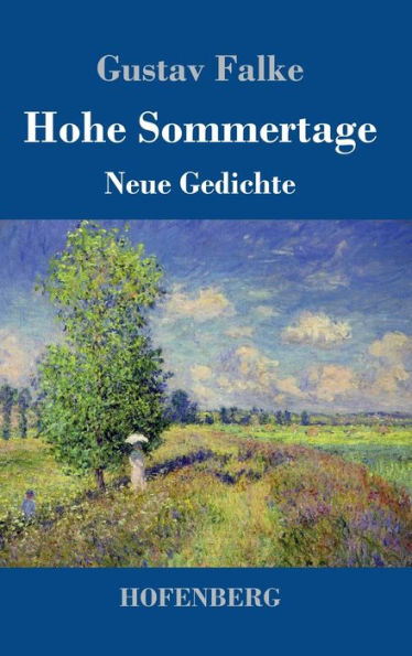 Hohe Sommertage: Neue Gedichte