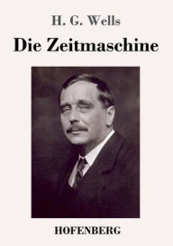 Title: Die Zeitmaschine, Author: H. G. Wells