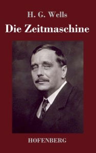 Title: Die Zeitmaschine, Author: H. G. Wells