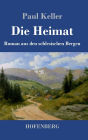 Die Heimat: Roman aus den schlesischen Bergen