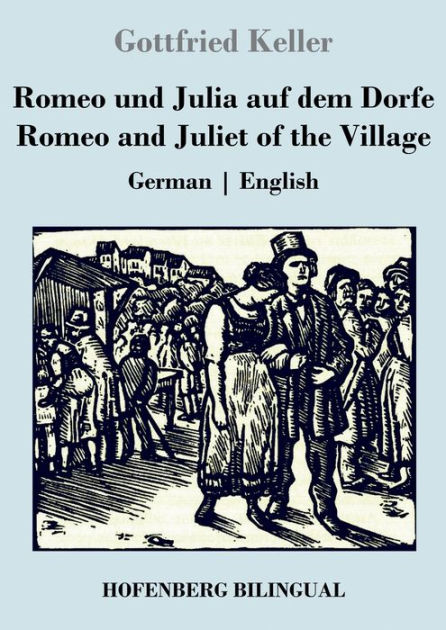 Zusammenfassung Von Romeo Und Julia Auf Dem Dorfe Romeo und Julia auf dem Dorfe / Romeo and Juliet of the Village: German
